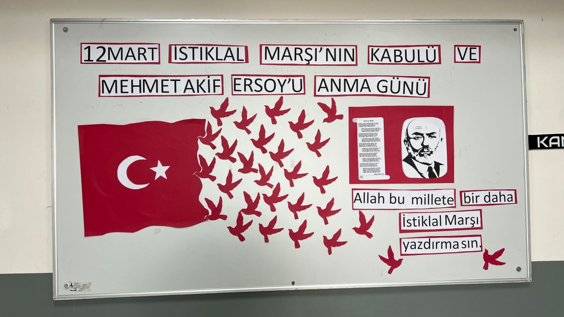 12 Mart İstiklal Marşı'nın Kabulu ve Mehmet Akif ERSOY'u Anma Günü'nde Okulumuz Öğrencileri Öğretmenleriyle Birlikte Pano Hazırlamıştır.Emeği Geçenlere Teşekkürü Bir Borç Biliriz